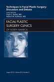 Techniques in Facial Plastic Surgery: Discussion and Debate, An Issue of Facial Plastic Surgery Clinics (eBook, ePUB)