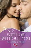 With or Without You: A Rouge Erotic Romance (eBook, ePUB) With or Without You: A Rouge Erotic Romance (eBook, ePUB)