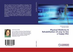Physical Medicine & Rehabilitation (A way to live a happy life) - Chadha, Ashok Kumar;Chadha, Abhishek