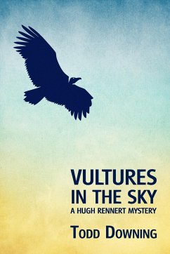 Vultures in the Sky (a Hugh Rennert Mystery) - Downing, Todd