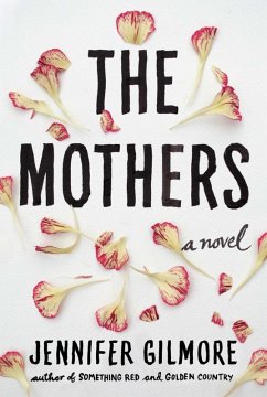 The Mothers (eBook, ePUB) - Gilmore, Jennifer