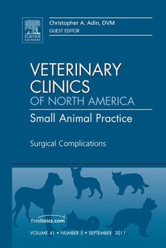 Surgical Complications, An Issue of Veterinary Clinics: Small Animal Practice (eBook, ePUB) - Adin, Christopher A.