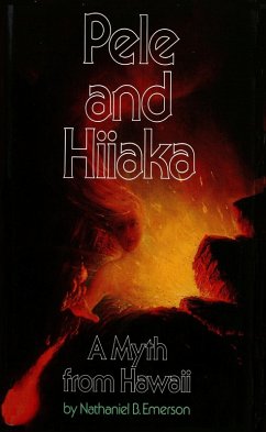 Pele and Hiiaka (eBook, ePUB) - Emerson, Nathaniel B.