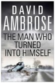 The Man Who Turned Into Himself (eBook, ePUB)