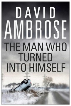 The Man Who Turned Into Himself (eBook, ePUB) - Ambrose, David