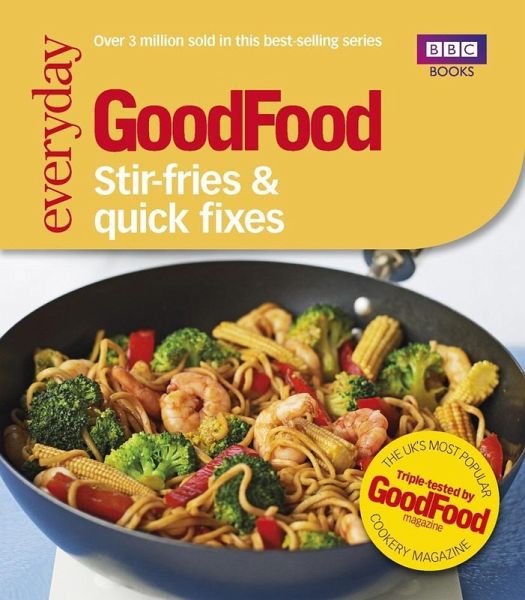 Good Food: Stir-fries and Quick Fixes (eBook, ePUB) Good Food: Stir-fries and Quick Fixes (eBook, ePUB)