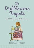 The Dribblesome Teapots and Other Incredible Stories (eBook, ePUB)