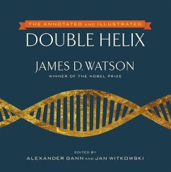 The Annotated and Illustrated Double Helix (eBook, ePUB) - Watson, James D.; Gann, Alexander; Witkowski, Jan A.