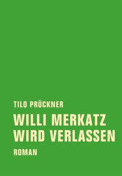 Willi Merkatz wird verlassen - Prückner, Tilo
