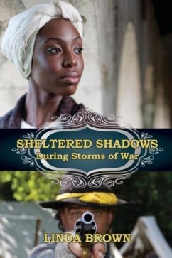 Sheltered Shadows During Storms of War - Brown, Linda