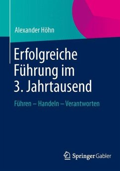 Erfolgreiche Führung im 3. Jahrtausend - Höhn, Alexander