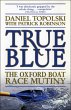 True Blue: The Oxford Boat Race Mutiny... - Bild 1