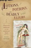 Lotions, Potions, and Deadly Elixirs (eBook, ePUB) Lotions, Potions, and Deadly Elixirs (eBook, ePUB)