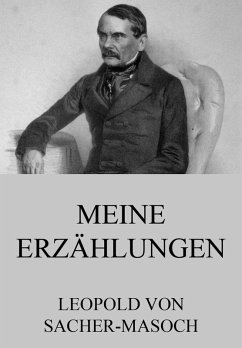Meine Erzählungen (eBook, ePUB) - Sacher-Masoch, Leopold von