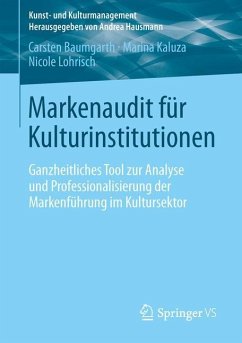 Markenaudit für Kulturinstitutionen - Kaluza, Marina;Baumgarth, Carsten;Lohrisch, Nicole