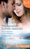 The Spaniard's Summer Seduction: Under the Spaniard's Lock and Key / The Secret Spanish Love-Child (Wedlocked!) / Surrender to Her Spanish Husband (Mills & Boon By Request) (eBook, ePUB)