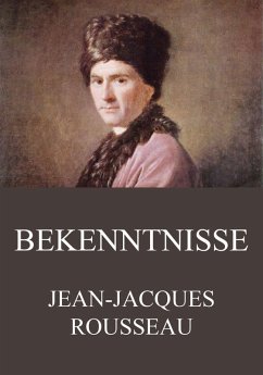 Bekenntnisse (eBook, ePUB) - Rousseau, Jean-Jacques