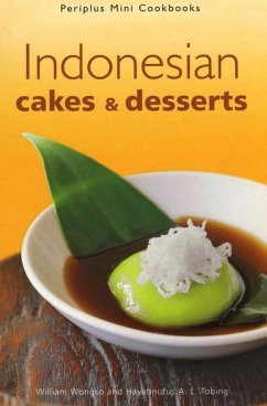 Indonesian Cakes & Desserts (eBook, ePUB) - Wongso, William W.; Tobing, Hayatinufus A. L.