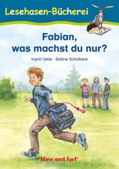 Fabian, was machst du nur?, Schulausgabe - Scholbeck, Sabine;Uebe, Ingrid