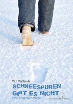 Schneespuren gibt es nicht - Wallenda, Wolfgang T.