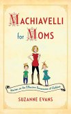 Machiavelli for Moms (eBook, ePUB)