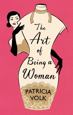 The Art of Being a Woman (eBook, ePUB) - Volk, Patricia
