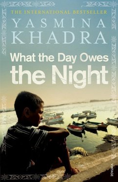 What the Day Owes the Night (eBook, ePUB) - Khadra, Yasmina