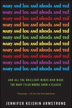 Mary and Lou and Rhoda and Ted (eBook, ePUB) - Armstrong, Jennifer Keishin