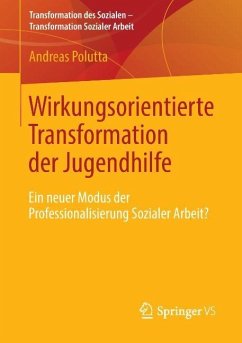 Wirkungsorientierte Transformation der Jugendhilfe - Polutta, Andreas