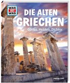 Die alten Griechen / Was ist was Bd.64