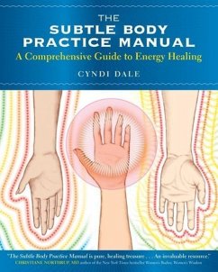 The Subtle Body Practice Manual - Dale, Cyndi