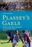 Plassey's Gaels: A History of the Gaa at Ncpe, Thomond, Nihe & the University of Limeri