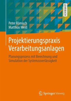 Projektierungspraxis Verarbeitungsanlagen - Weiß, Matthias;Römisch, Peter