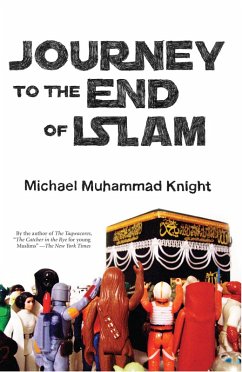 Journey to the End of Islam (eBook, ePUB) - Knight, Michael Muhammad