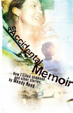 An Accidental Memoir (eBook, ePUB) - Reed, Wendy