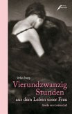 Vierundzwanzig Stunden aus dem Leben einer Frau Vierundzwanzig Stunden aus dem Leben einer Frau
