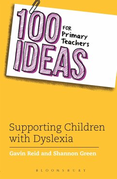 100 Ideas for Primary Teachers: Supporting Children with Dyslexia - Green, Shannon; Reid, Dr. Gavin