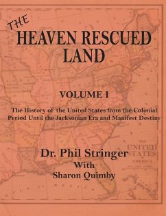The Heaven Rescued Land, The History of the US, Volume I - Stringer, Phil