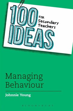 100 Ideas for Secondary Teachers: Managing Behaviour - Young, Johnnie