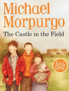 The Castle in the Field - Morpurgo, Michael The Castle in the Field - Morpurgo, Michael