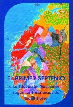 Cover El primer septenio : la educación preescolar según las enseñanzas de Rudolf Steiner