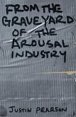 From the Graveyard of the Arousal Industry (eBook, ePUB)