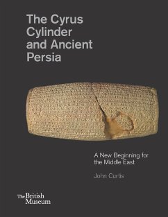 The Cyrus Cylinder and Ancient Persia: A New Beginning for the Middle East - Curtis, John; MacGregor, Neil