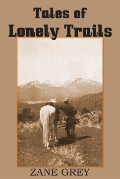 Tales of Lonely Trails by Zane Grey - Grey, Zane