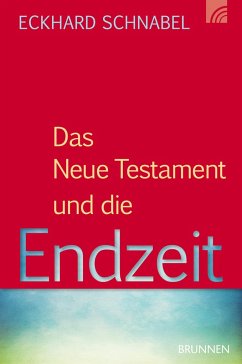 Das Neue Testament und die Endzeit - Schnabel, Eckhard