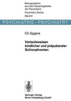 Verlaufsweisen kindlicher und präpuberaler Schizophrenien. Monographien aus dem Gesamtgebiete der Psychiatrie ; Bd. 9 - Eggers, Christian