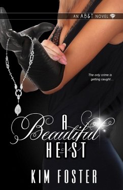 A Beautiful Heist (eBook, ePUB) - Foster, Kim