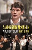 Saving Gary McKinnon: A Mother's Story