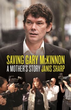 Saving Gary McKinnon: A Mother's Story - Sharp, Janis