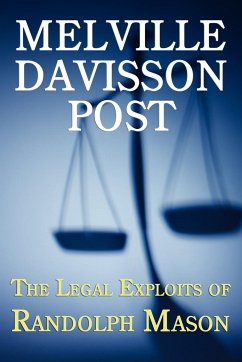 The Legal Exploits of Randolph Mason - Post, Melville Davisson